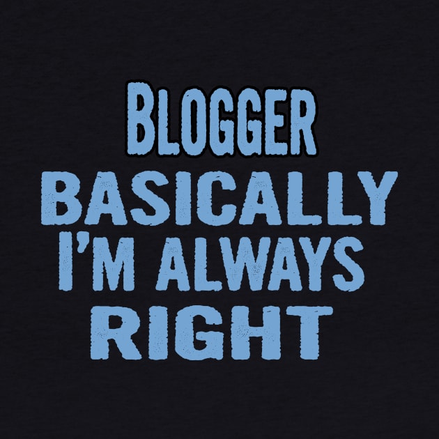 Blogger Basically I'm Always Right by divawaddle